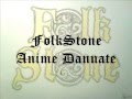 FolkStone-Anime Dannate (+ Testo) 