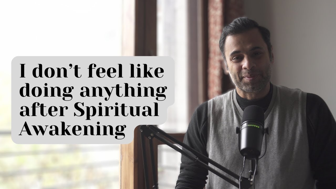 Feeling lost, lazy, uninterested, and depressed after spiritual awakening (What to do?)
