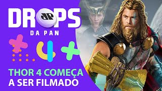 Começam as filmagens de Thor 4 | Drops da Pan