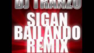 DJ Tranzo - Sigan Bailando Remix