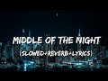Middle Of The Night Elley Duhé Song Slowed Reverb Lyrics