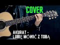 Akurat - Lubię mówić z Tobą (cover by Bestia) 