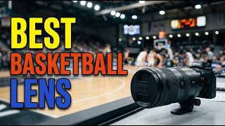 Top 5 Best Lenses for Basketball Photography with Nikon | The Best Nikon Lens for Basketball Nobody
