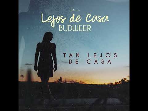 Budweer-Lejos de casa (Video Lyric)