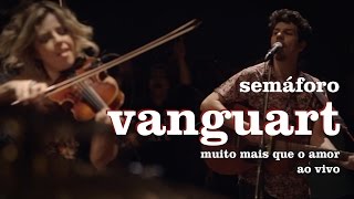 Vanguart - Semáforo (Ao Vivo)