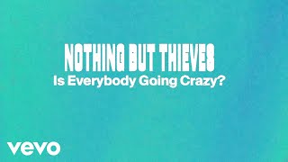 Kadr z teledysku Is Everybody Going Crazy? tekst piosenki Nothing But Thieves