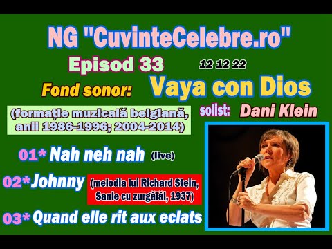 NG„CuvinteCelebre.ro” Ep 33 (Vaya con Dios)(11 12 22)