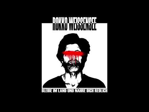 Rokko Weissensee - Bleibe im Land und nähre dich redlich FULL ALBUM