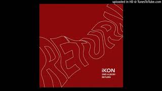[Full Audio] iKON - 나를 사랑하지 않나요? (LOVE ME) [RETURN - THE 2ND ALBUM]