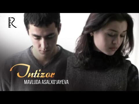 Mavluda Asalxo'jayeva - Intizor | Мавлуда Асалхужаева - Интизор