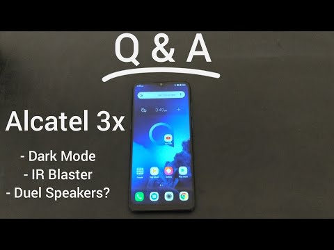 Q & A : Alcatel 3X Dark Mode, IR Blaster Duel Speakers