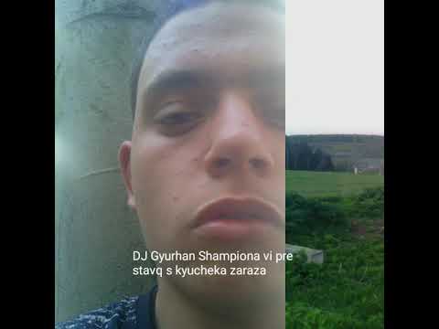 DJ Gyurhan Shampiona vi prestavq kyucheka Zaraza