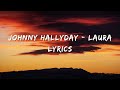Johnny Hallyday - Laura (Lyrics)