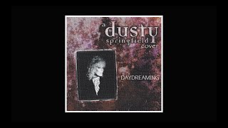 Cover version: Dusty Springfield - Daydreaming