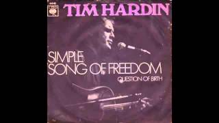 Tim Hardin - Simple Song Of Freedom