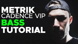 How To Make BASSES like METRIK - CADENCE VIP | Serum Tutorial
