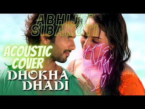Dhokha Dhadi (Abhijit Sibakoti) | Arijit singh | R...Rajkumar | Shahid Kapoor & Sonakshi Sinha