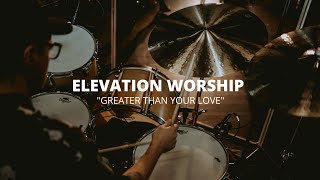 Greater Than Your Love l Elevation Worship l Live From Elevation Concord l Aaron Allanson (Drum Cam)