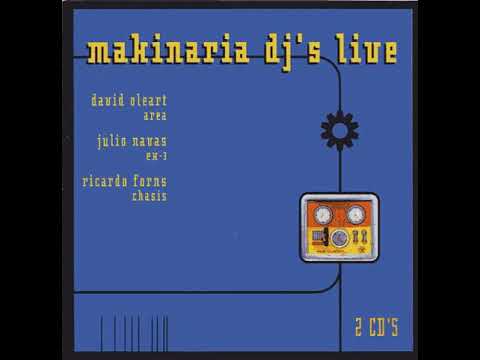 Makinaria DJ's Live (1997) CD 1 David Oleart, Julio Navas y Ricardo Forns