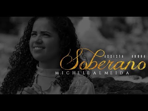 Michele Almeida / Soberano [Clipe Oficial]