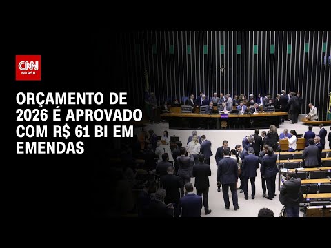 Congresso aprova Orçamento de 2026 com R$ 61 bi em emendas | CNN 360°