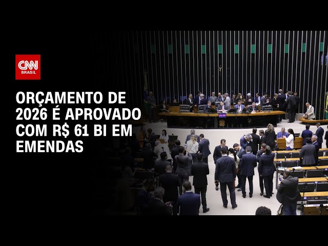 Congresso aprova Orçamento de 2026 com R$ 61 bi em emendas | CNN 360°