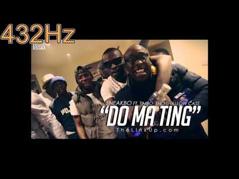 Sneakbo ft Timbo x Sho Shallow x Cass - Do Ma Ting (432Hz)