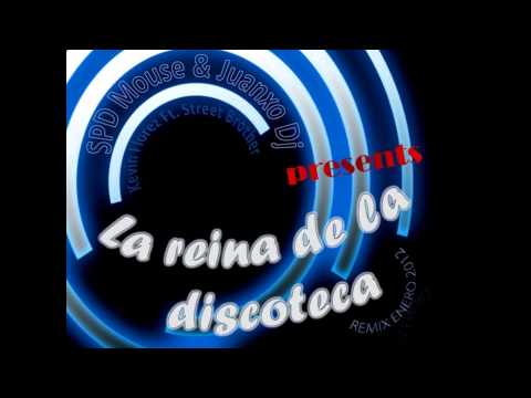 SPD Mouse & Juanxo Dj presents Kevin Florez Ft. Street Brother - La Reina De La Discoteca