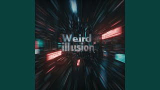 Weird Illusion