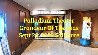 Palladium Theater, Grandeur Of The Seas, Royal Caribbean, 9/20/25 Sail Date