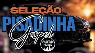 🔥 PISADINHA GOSPEL 2026 - ATUALIZADO