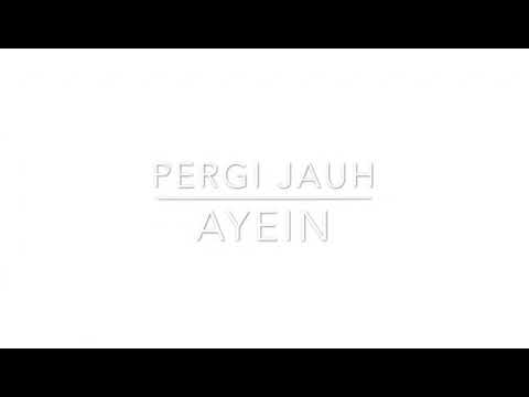 Pergi Jauh - Ayein