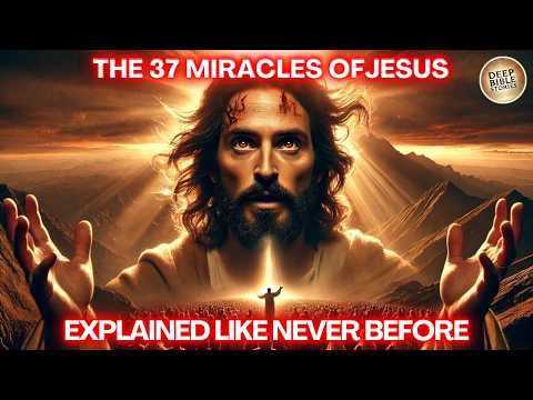 The 37 Miracles Jesus Performed DECODED
