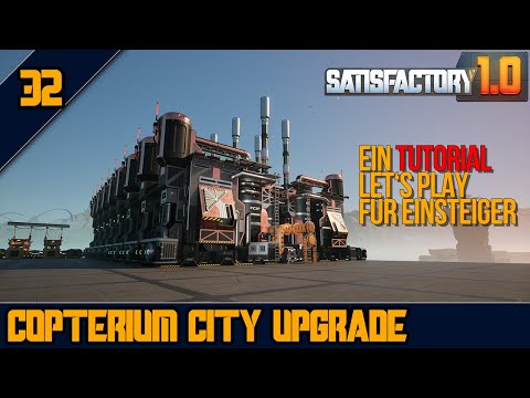 Ressourcen sparen mit RAFFINERIEN - 32 - SATISFACTORY 1.0 - Tutorial Let's Play