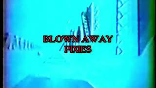 Pixies - Blown Away (Subtitulada al español)