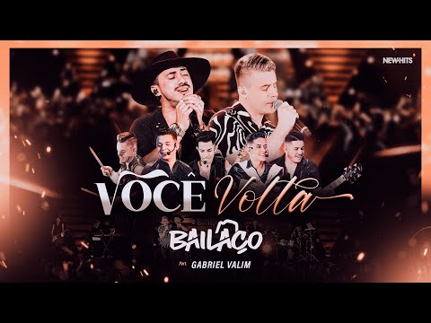 Bailaço - VOCÊ VOLTA - Feat. Gabriel Valim (DVD Chopp Churrasco e Bailaço)