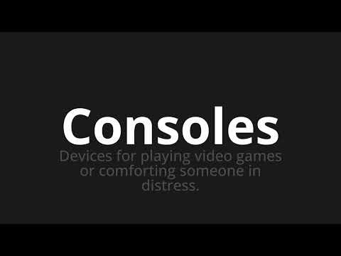 How to pronounce Consoles