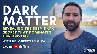 How the ATLAS experiment searches for Dark Matter - Live talk by Dr Christian Ohm and Q&amp;A session