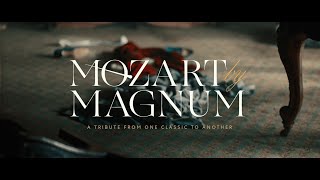  EIS | MOZART by MAGNUM | A TRIBUTE FROM ONE CLASSIC TO ANOTHER