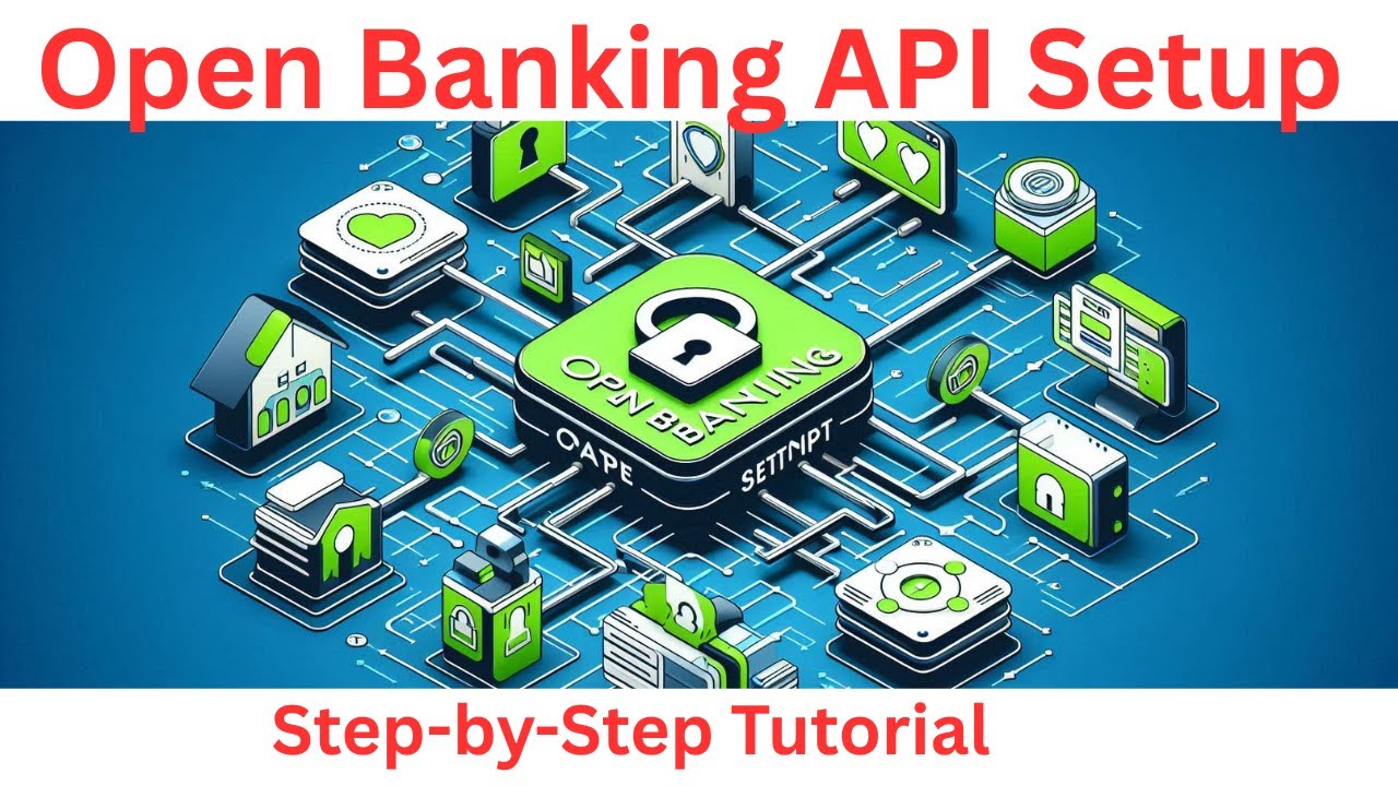 Setting Up Open Banking APIs: A Complete Tutorial | Secure and Compliant API Integration