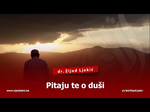 PITAJU TE O DUŠI - dr. Zijad Ljakić
