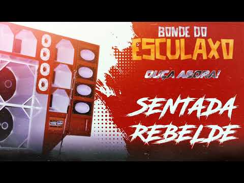 SENTADA REBELDE - BONDE DO ESCULACHO