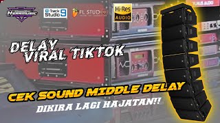 Download lagu CEK SOUND MIDDLE DELAY // DIKIRA HAJATAN // MIDDLE CETANG - CETANG mp3