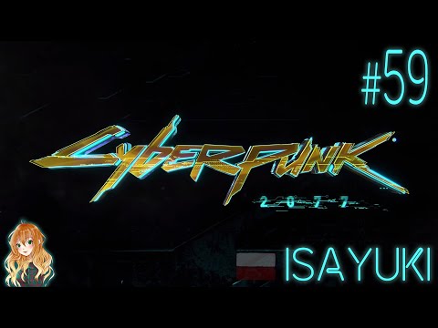 Cyberpunk 2077 PL odc.59 - Powrót Samuraja - 2 wersje -Gameplay po polsku (#59)