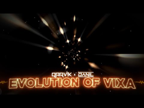 @qarvik x DANIL - EVOLUTION OF VIXA 2023
