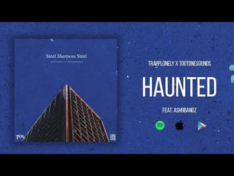 TrappLonely x Tootonesounds - Haunted (feat. Ash9Bandz) (Official Audio)