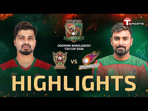 HIGHLIGHTS | Dhumketu vs Durbar | Match 02 | Odommo Bangladesh T20 Cup 2026 | T Sports