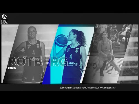 Eden Rotberg vs Kibirkstis Vilnius || EuroCup Women || 2024-2025