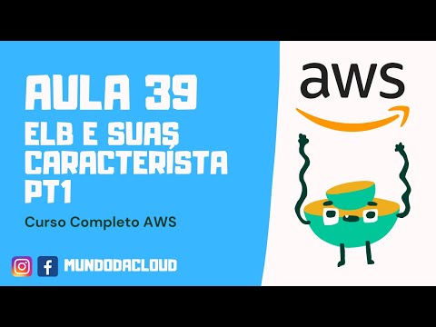 Aula 39 - Curso Completo AWS - ELB e suas características - parte 1