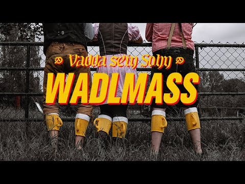 Vadda sein Sohn - Wadlmass